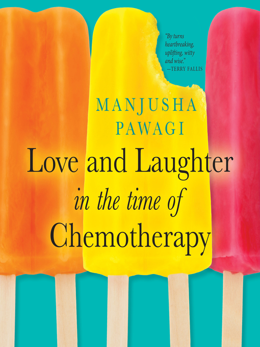 Title details for Love and Laughter in the Time of Chemotherapy by Manjusha Pawagi - Available